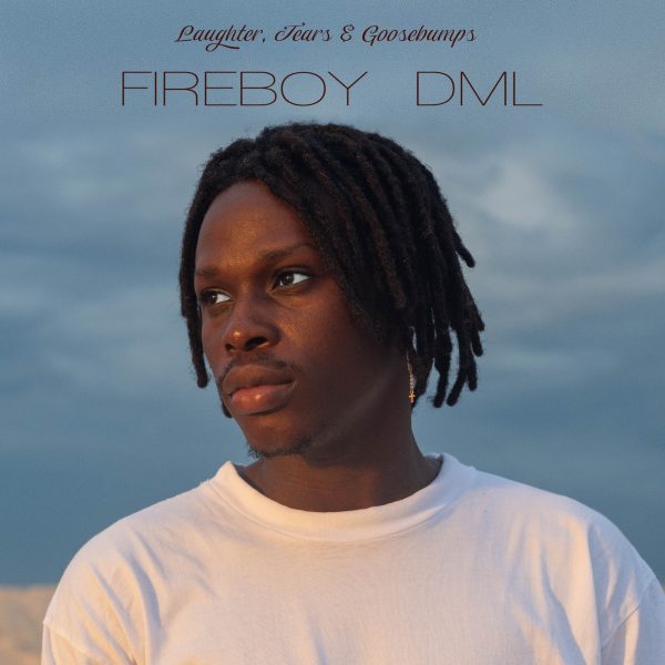 Laughter, Tears & Goosebump Full Album by Fireboy DML Mp3 Download