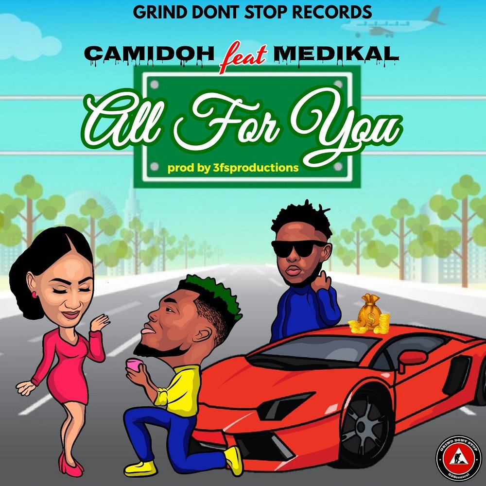Camidoh ft Medikal All For You