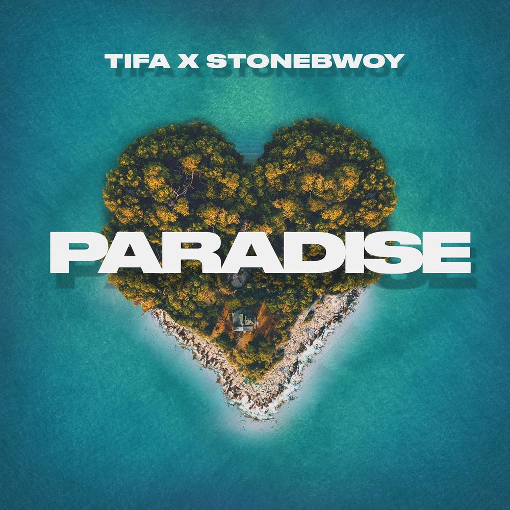 Tifa Paradise ft Stonebwoy