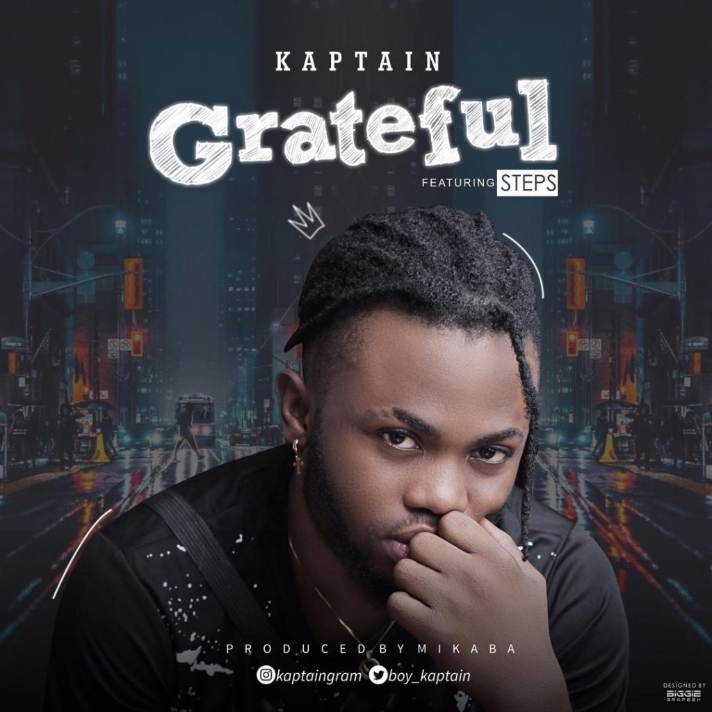 Kaptain Ft. Steps – Grateful
