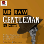 Mr Raw Gentleman ft Phyno