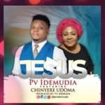 PV Idemudia JESUS feat. Chinyere Udoma