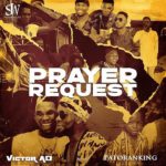 Victor AD Ft. Patoranking Prayer Request 1