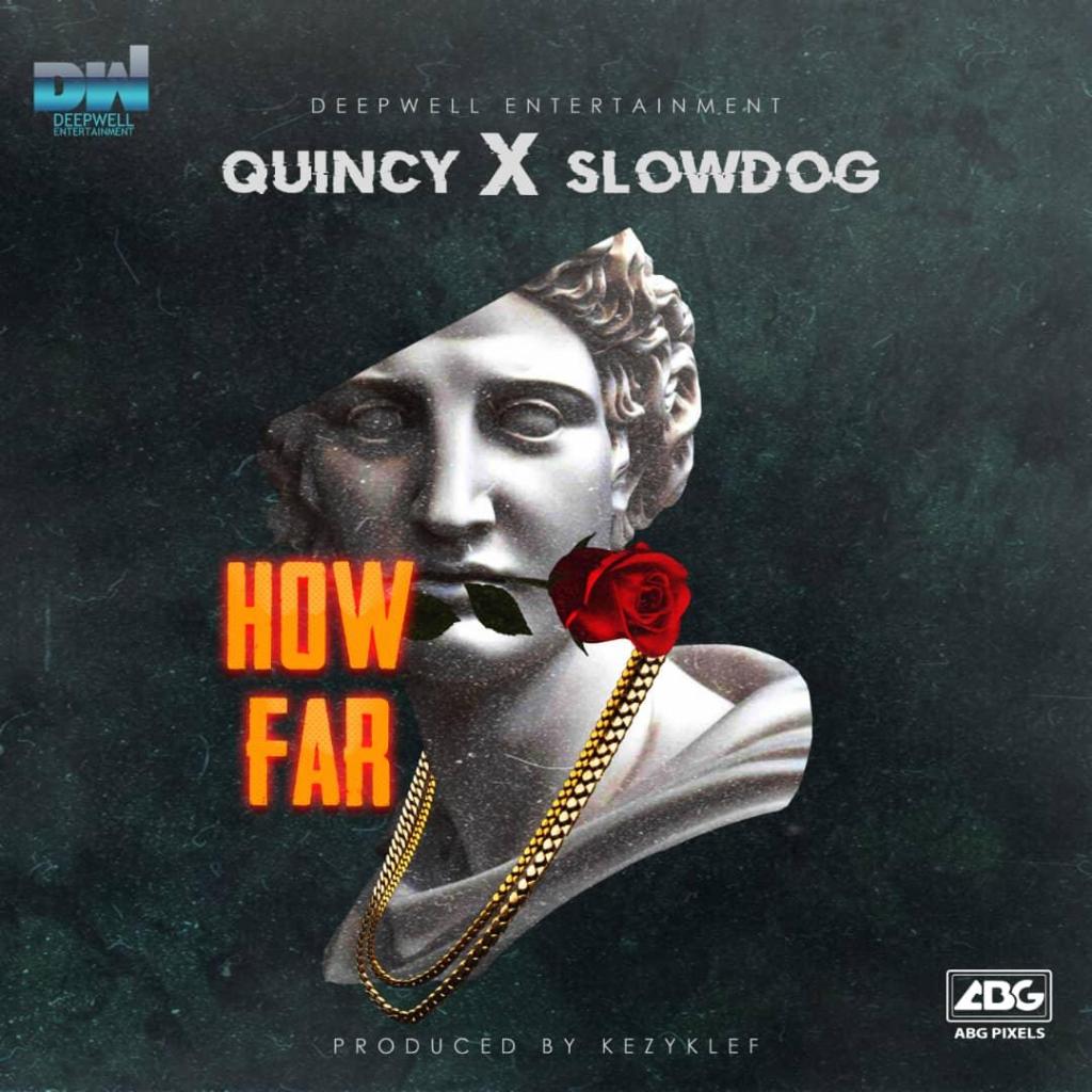 How Far song by Quincy and Slowdog