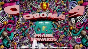 Frank Edwards – Chioma Afro Version