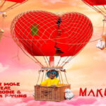 Kofi Mole – Makoma ft. Sarkodie Bosom P Yung