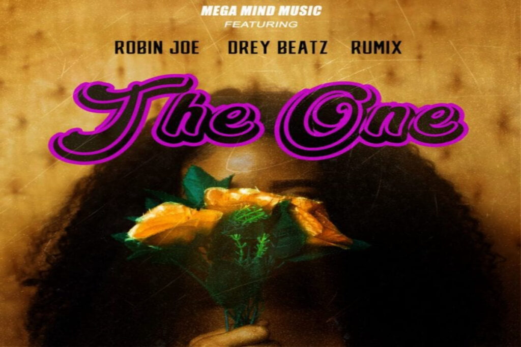 Mega Mind Music – The One ft Robin Joe X Drey Beatz X Rumix