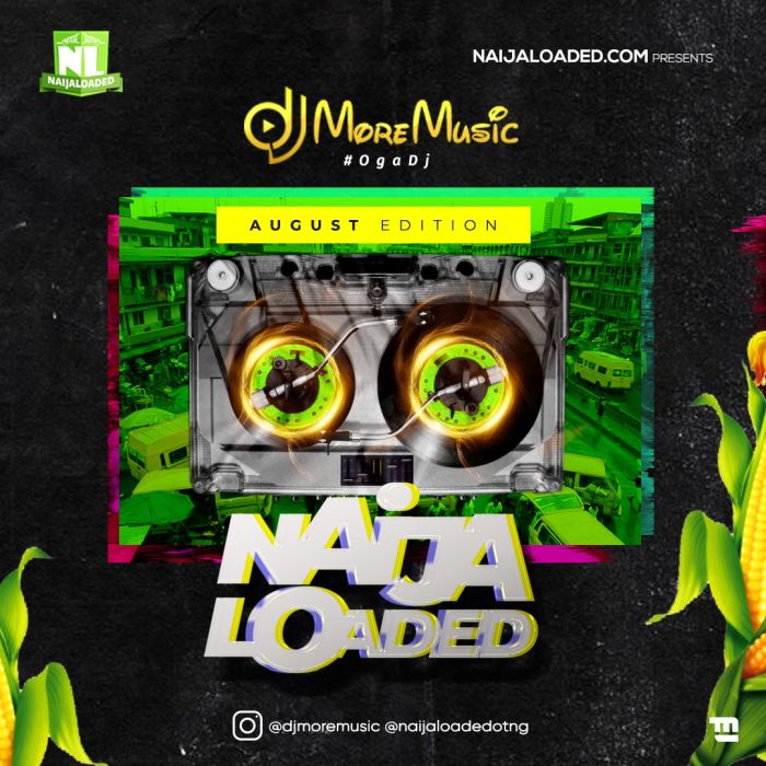 Naijaloaded Ft. DJ MoreMusic – NL Monthly Mixtape August Edition 2020