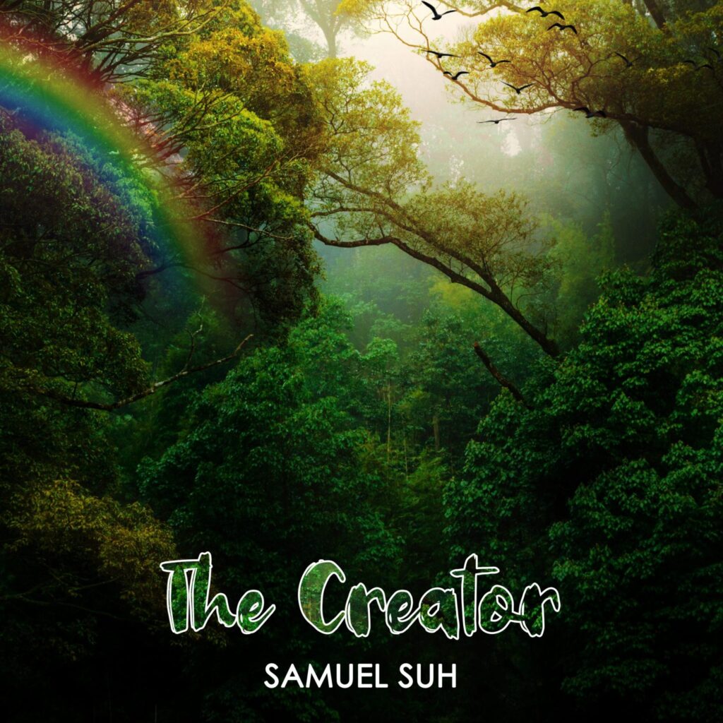 Samuel Suh – The Creator