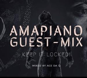 Ace da Q – AMAPIANO GUEST MIX 2 ft Nomcebo Master KG Shasha Vigro Deep Jazz Dissciples