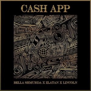 Bella Shmurda ft. Zlatan Lincoln – Cash App