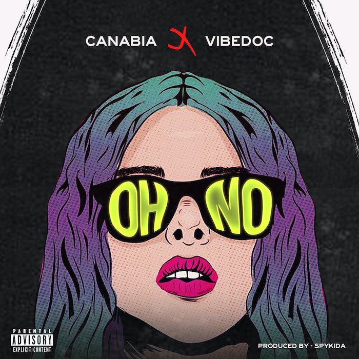 Canabia Ft. Vibedoc – Oh No