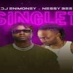 DJ Enimoney X Nessy Bee – Singlet