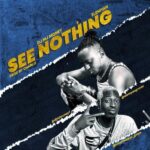 DJ MJ Money Ft Eleniyan – See Nothing