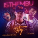 DJ Toy ft Moonchild Sanelly Slimcase – Isthembu