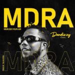 DanDizzy – MDRA Men Dey Run Am 1