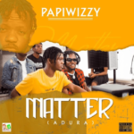 Papiwizzy – Matter