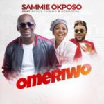 Sammie Okposo Ft Mercy Chinwo Henrisoul – Omeriwo