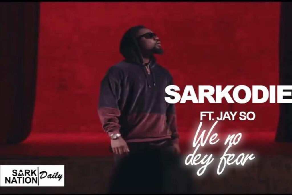 Sarkodie – We No Dey Fear ft Jayso