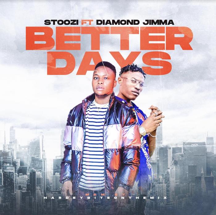 Stoozi Ft. Diamond Jimma – Better Days