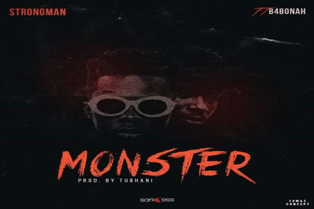 Strongman Burner – Monster ft B4Bonah
