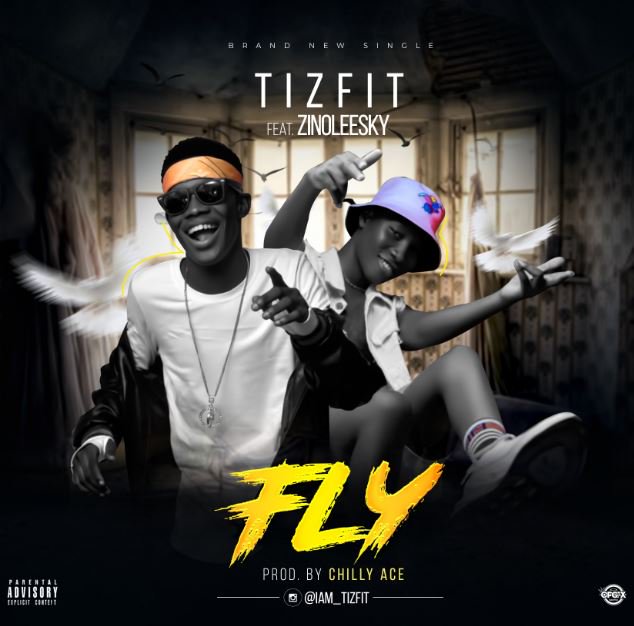 Tizfit Ft. Zinoleesky – Fly