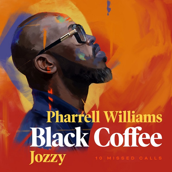 Black Coffee ft. Pharrell Williams Jozzy 10 Missed Calls Mp3 Download