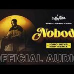 DJ Neptune – Nobody Igbo Boys Rap Remix ft. Joeboy Nuno Zoro