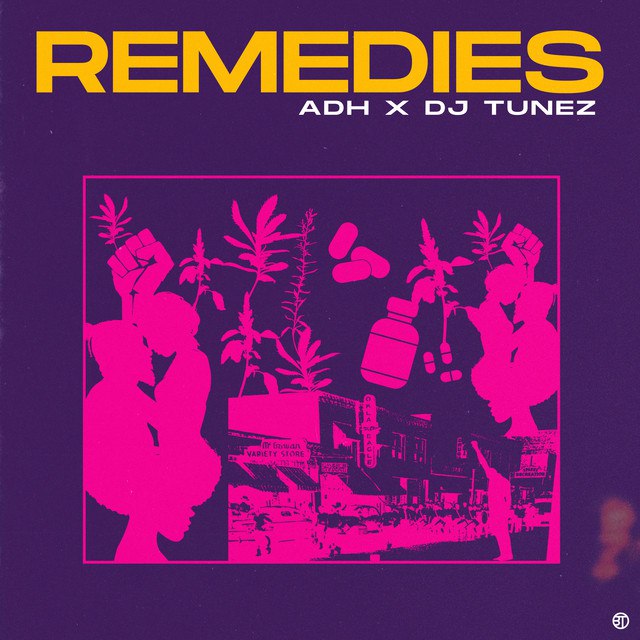 DOWNLOAD ADH DJ Tunez – Remedies