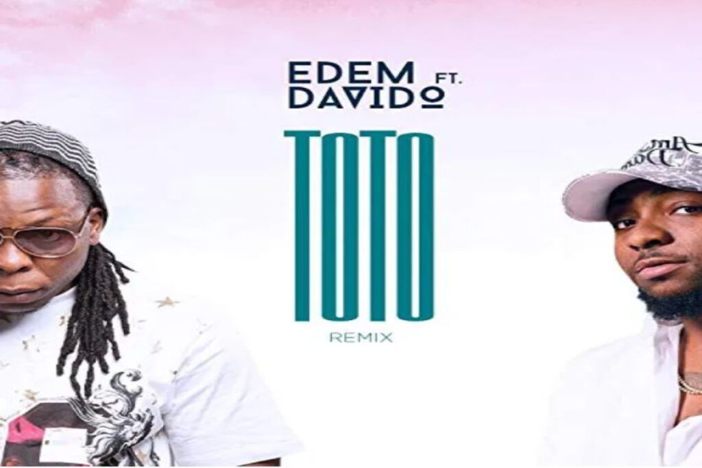 Edem ft Davido – Toto Remix