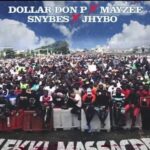 Jhybo ft Dollar Don P Mayzee Snybes – Lekki Massacre