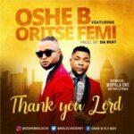 Oshey B Ft Oritse Femi – Thank You Lord