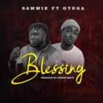 Sammie Ft. Otega – Blessing