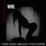 Yung Alpha x Mr Eazi x Vybz Kartel – Wine