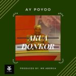 Ay Poyoo Akua Donkor Mp3 Download