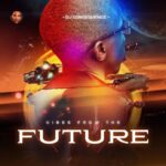 [Album] DJ Consequence Vibes From The Future Mp3 Download