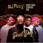 DJ Fizzy ft. Baddy Osha Slimcase CDQ – Bad Boy Mp3 Download