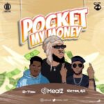 DJ Mealz ft. Dtac Victor AD Pocket My Money Mp3 Download