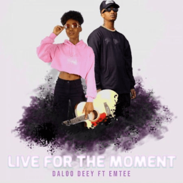 Daloo Deey – Live For The Moment ft. Emtee (Mp3 Download)