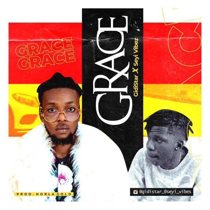 Gidistar Ft Seyi Vibez Grace Mp3 Download
