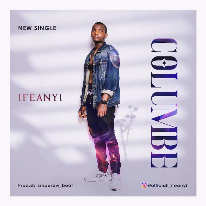 Ifeanyi – Columbe (Mp3 Download)