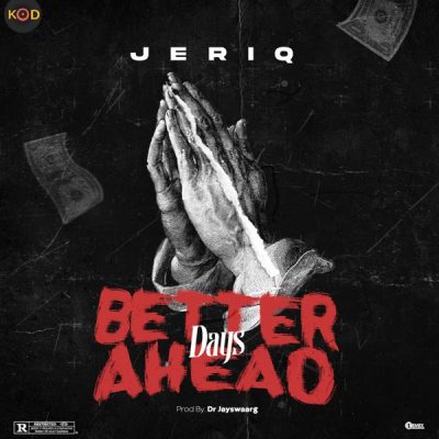JeriQ Better Days Ahead Mp3 Download