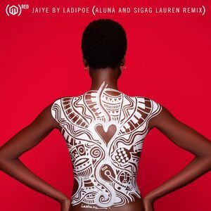Ladipoe Ft Aluna Sigag Lauren – Jaiye Remix