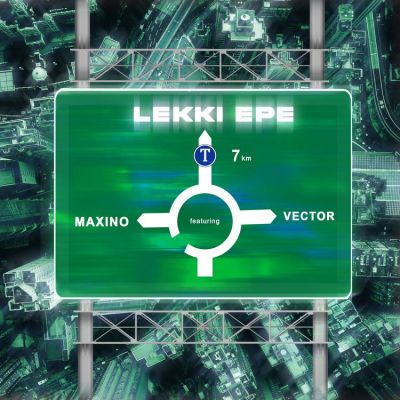 Maxino ft. Vector Lekki Epe Mp3 Download