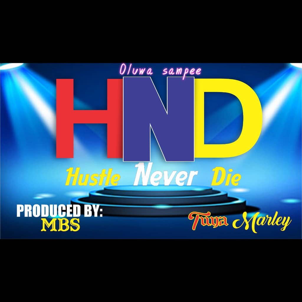 Tuna Marley Ft. Oluwa Sampee Hustle Never Die HND Mp3 Download