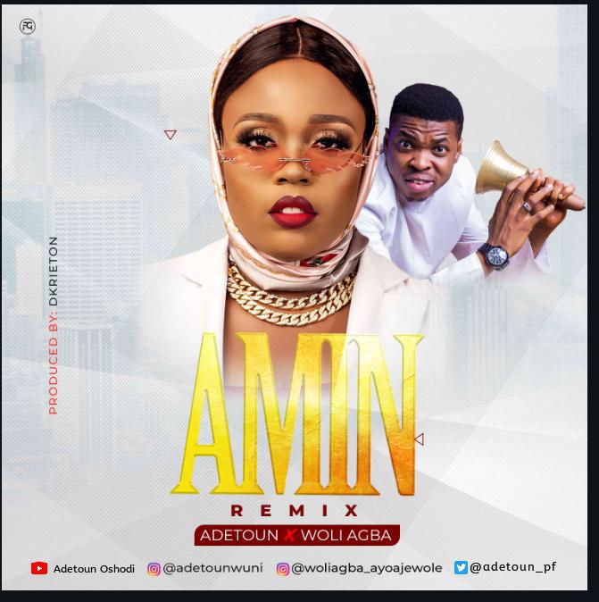 Adetoun – Amin Remix ft. Woli Agba