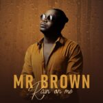Mr Brown ft Makhadzi & Nox GodoboriMp3 Download