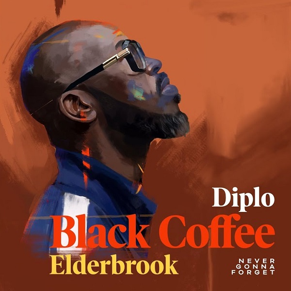 Black Coffee Never Gonna Forget ft. Elderbrook Diplo Mp3 Download