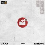 CKAY – GMAIL FT. DREMO