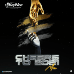 DJ Kaywise Cheers To 2021 Mix Mp3 Download